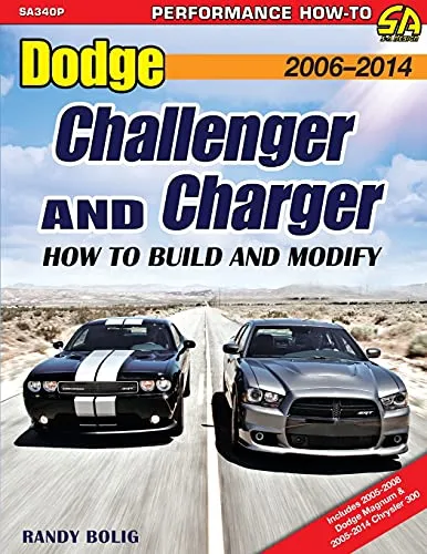 Dodge Challenger And Charger: How To Build And Modify 2006-Present (Performance How-To)